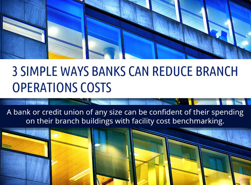 Presentation on Three Simple Ways Banks can Reduce Branch Operations Costs with Facility Benchmarking